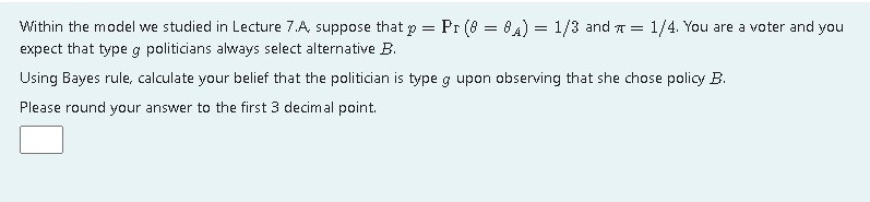  Within the model we studied in Lecture 7.A suppose that p