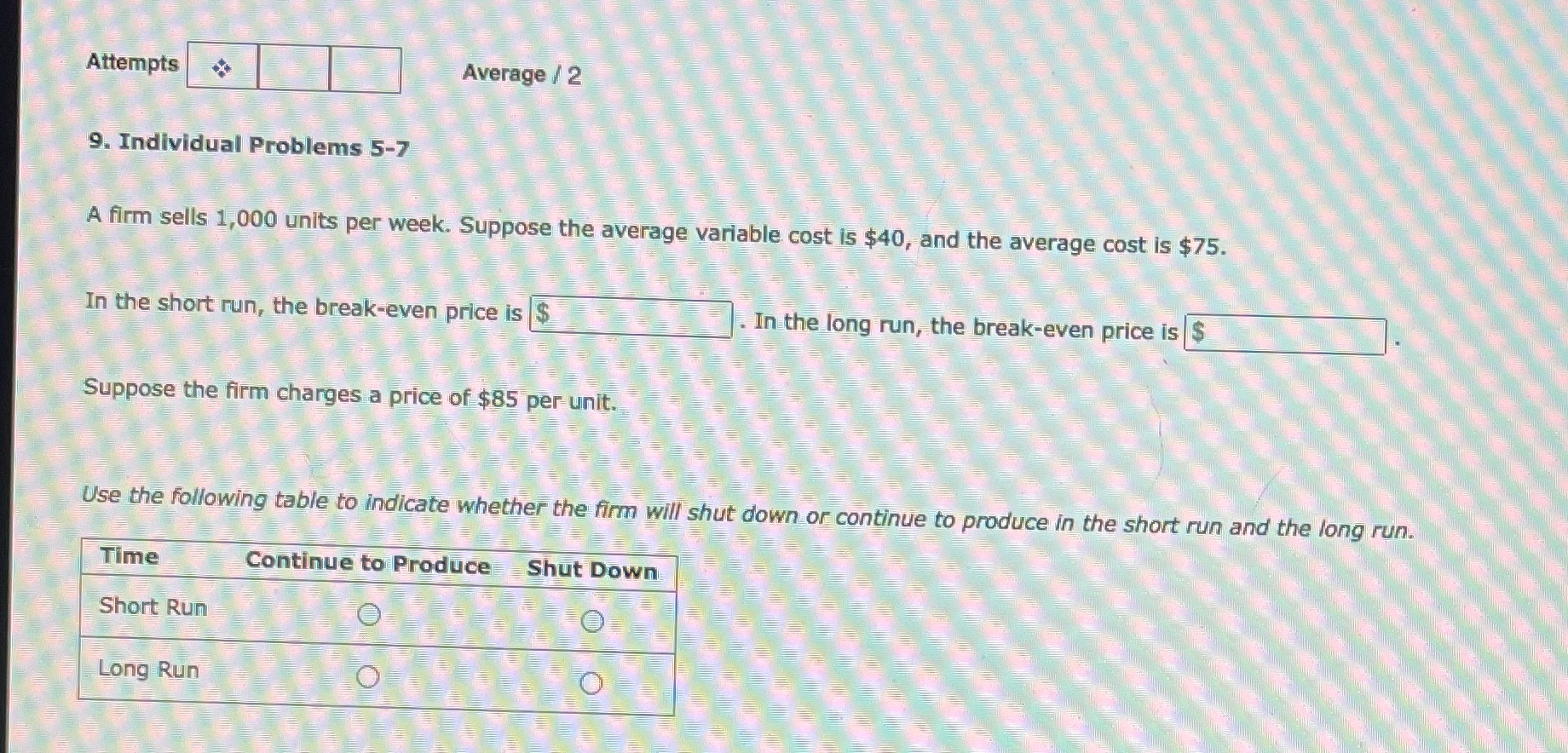1,000 units per week. Suppose the average variable cost is $40, and