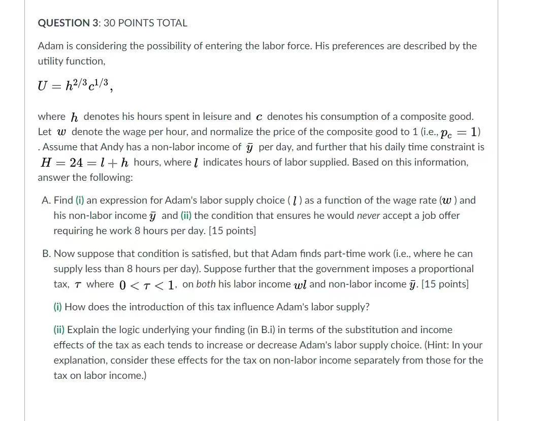  QUESTION 3: 30 POINTS TOTAL Adam is considering the possibility of