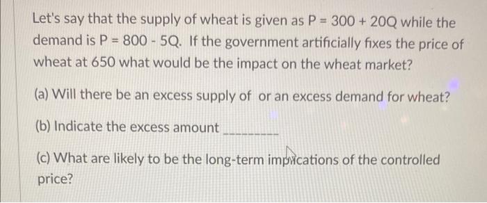 say that the supply of wheat is given as P = 300