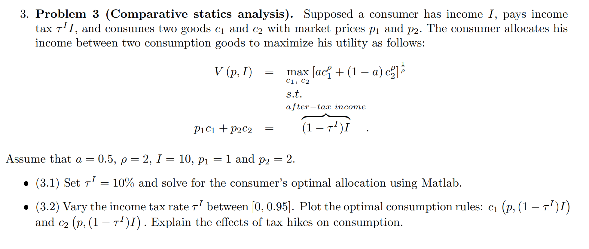3. Problem 3 (Comparative statics analysis). Supposed a consumer has income
