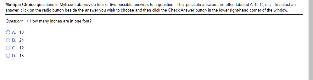  Multiple Choice questions in MyEconLab provide four or five possible answers