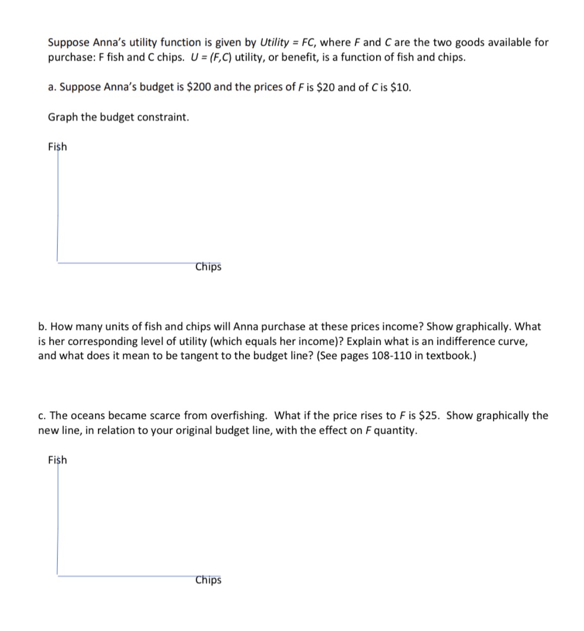  Suppose Anna's utility function is given by Utility = FC, where