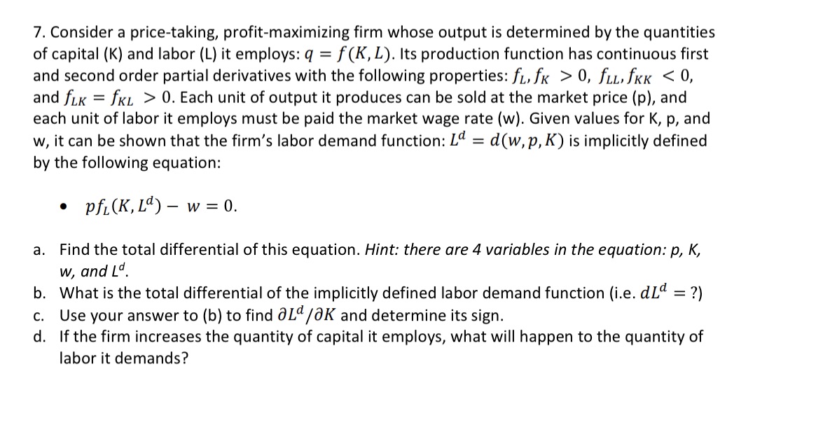  7. Consider a price-taking, profit-maximizing firm whose output is determined by