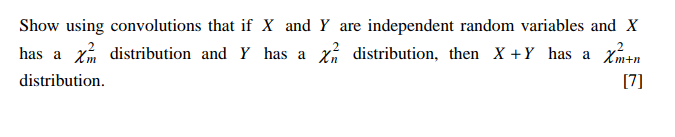(6 marks) (Total: 20 marks)Show using oonvolutions that if X and Y