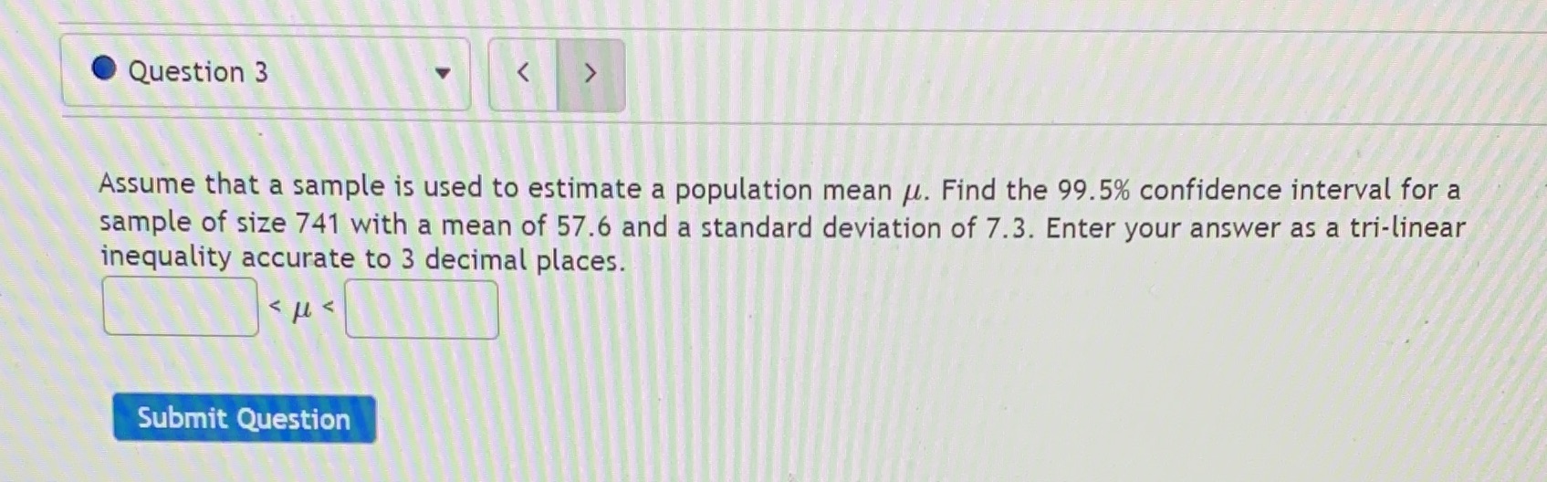  3 mean Question 3 Assume that a sample is used to