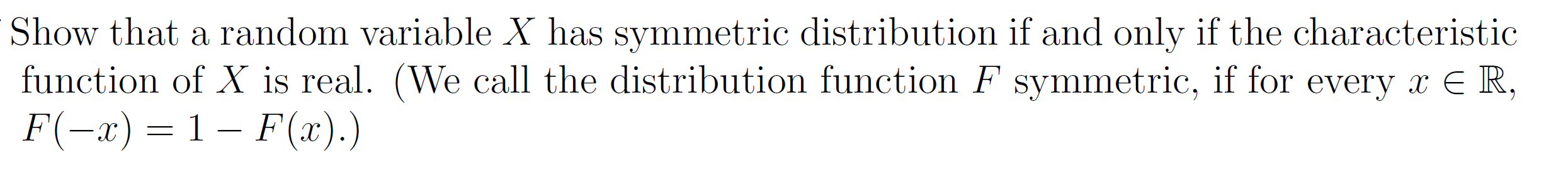 distribution if and only if the characteristic function of X is real.