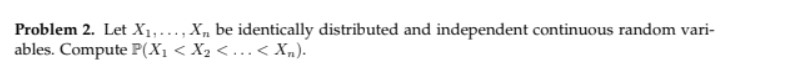 Problem 2. Let & , .. , , Xn be identically distributed