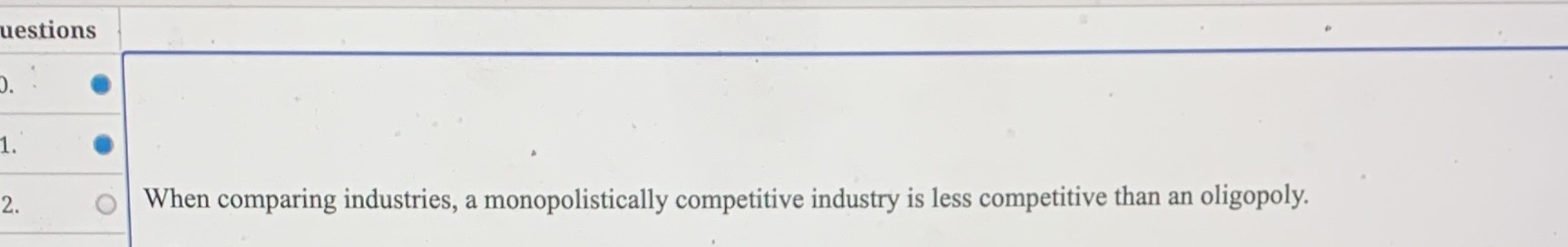  True or false I'm stuck uestions 2. O When comparing industries,