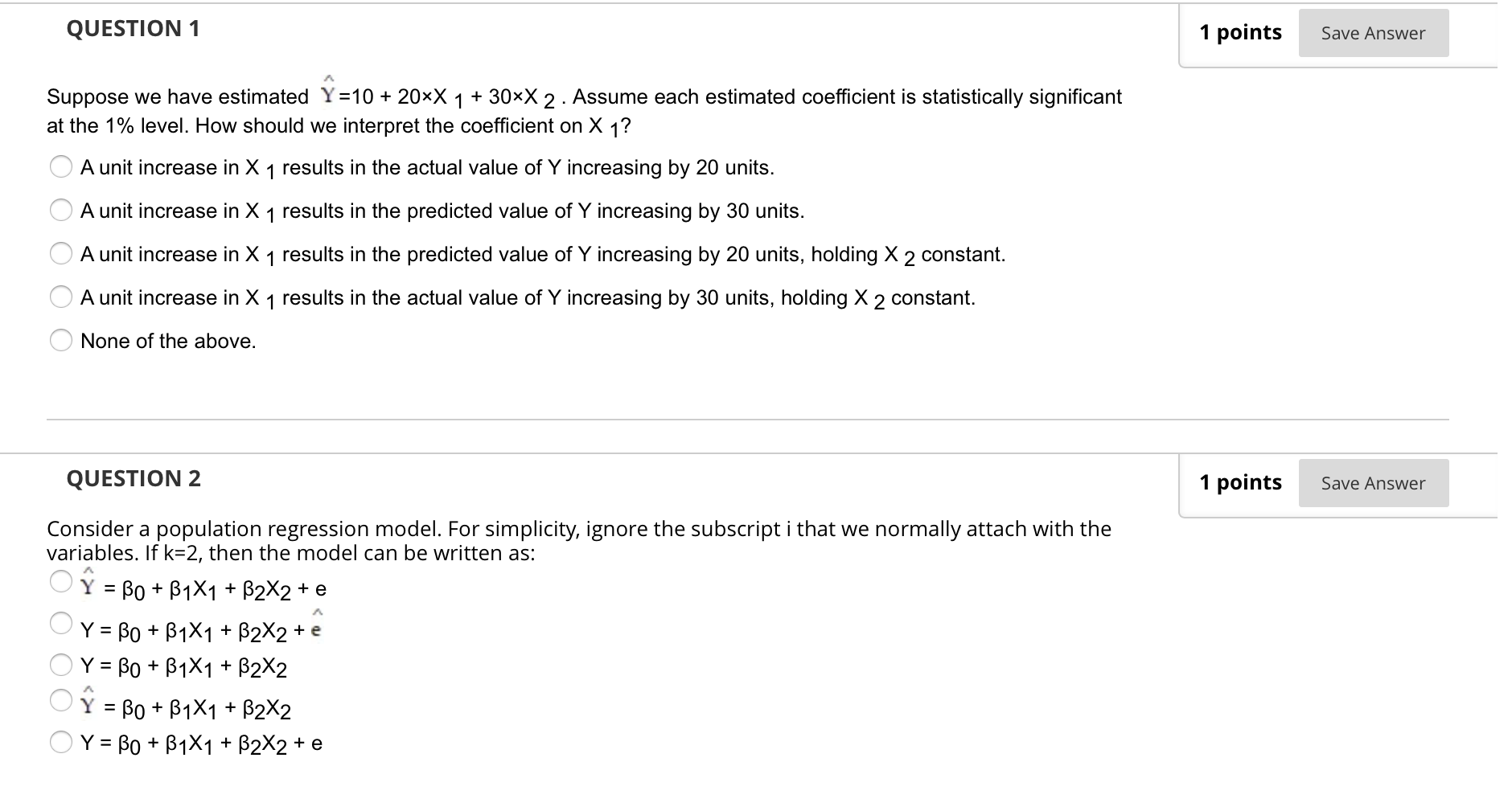  QUESTION 1 1 points Save Answer Suppose we have estimated Y=10