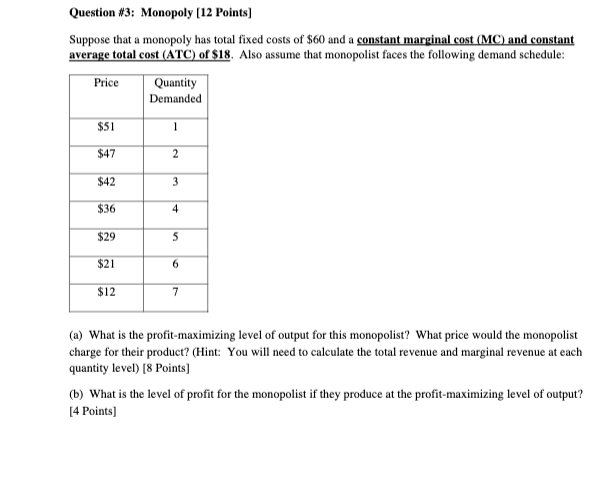  plzzz help Question #3: Monopoly [12 Points] Suppose that a monopoly