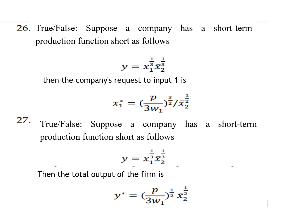  26. True/False: Suppose a company has a shortterm production function short