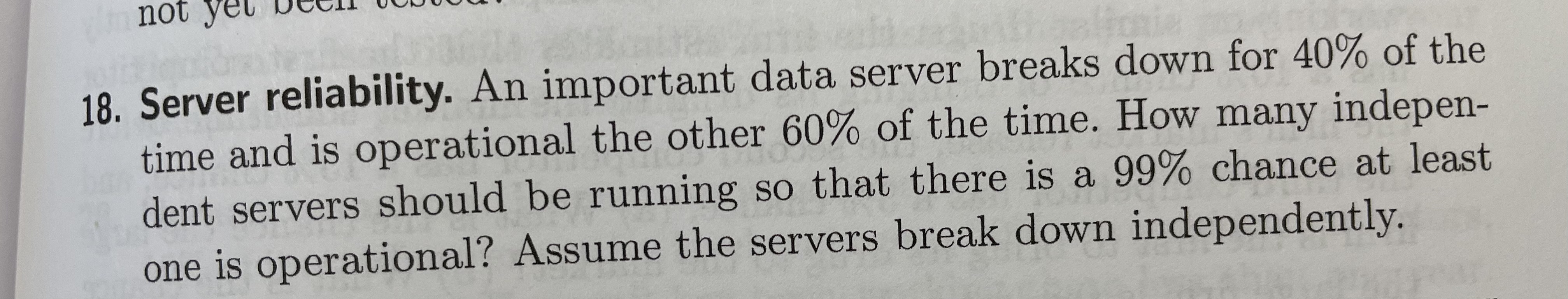  not yet beell 18. Server reliability. An important data server breaks