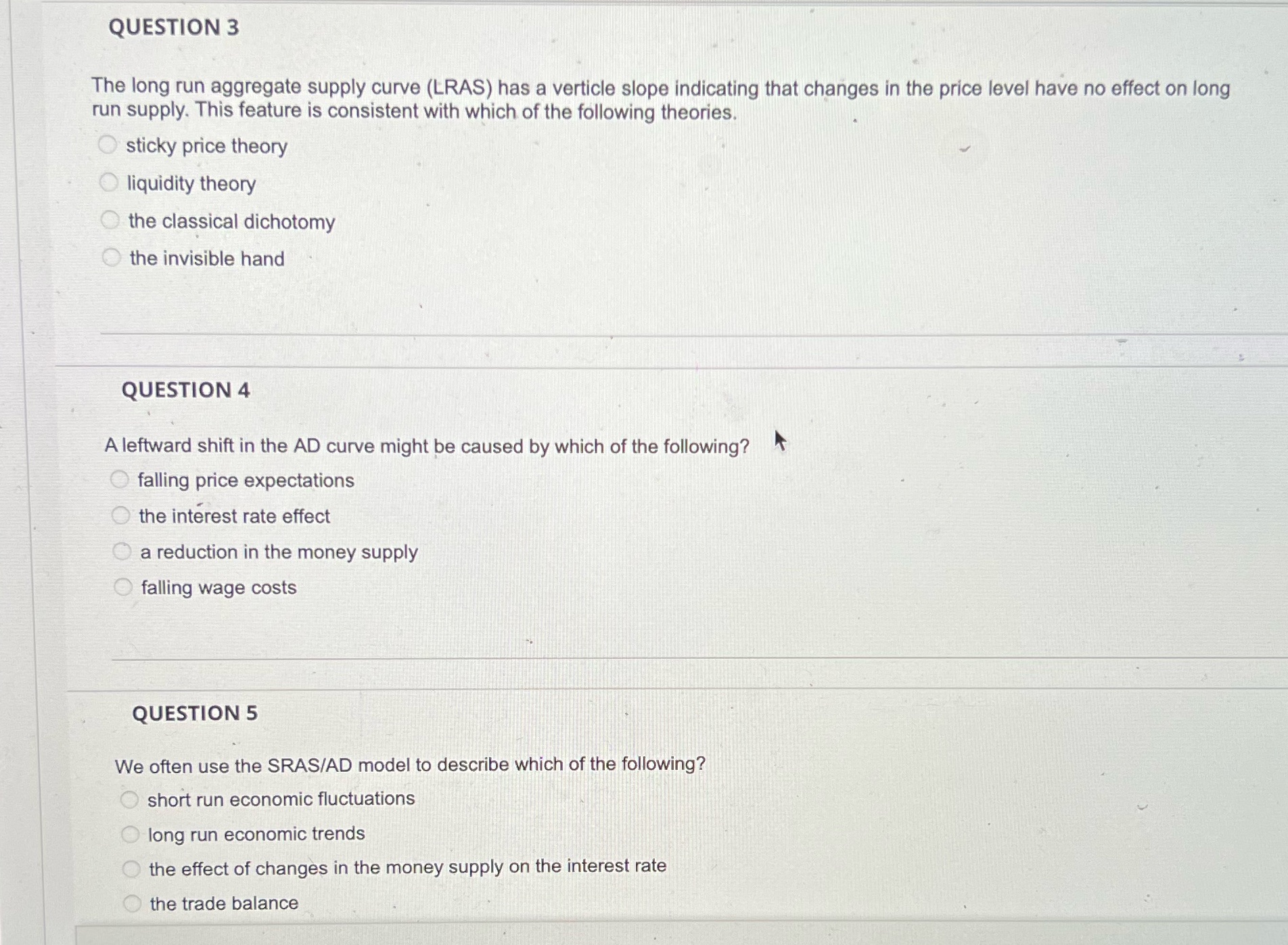 QUESTION 3 The long run aggregate supply curve (LRAS) has a
