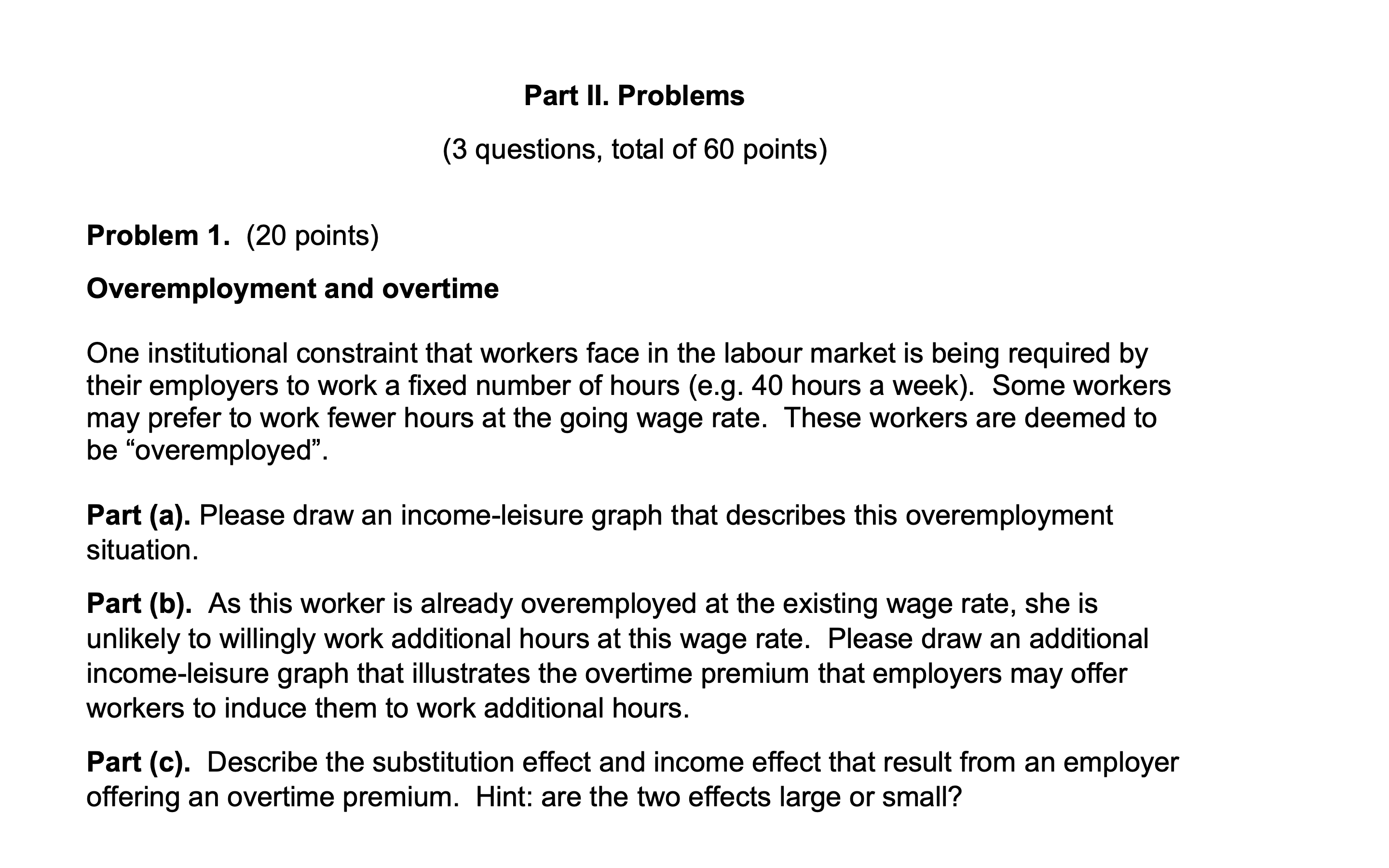 total of 60 points) Problem 1. (20 points) Overemployment and overtime One