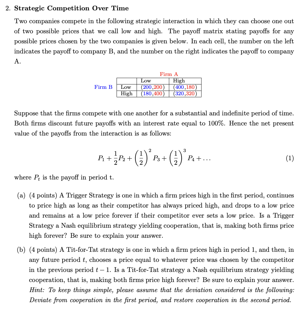 compete in the following strategic interaction in which they can choose one