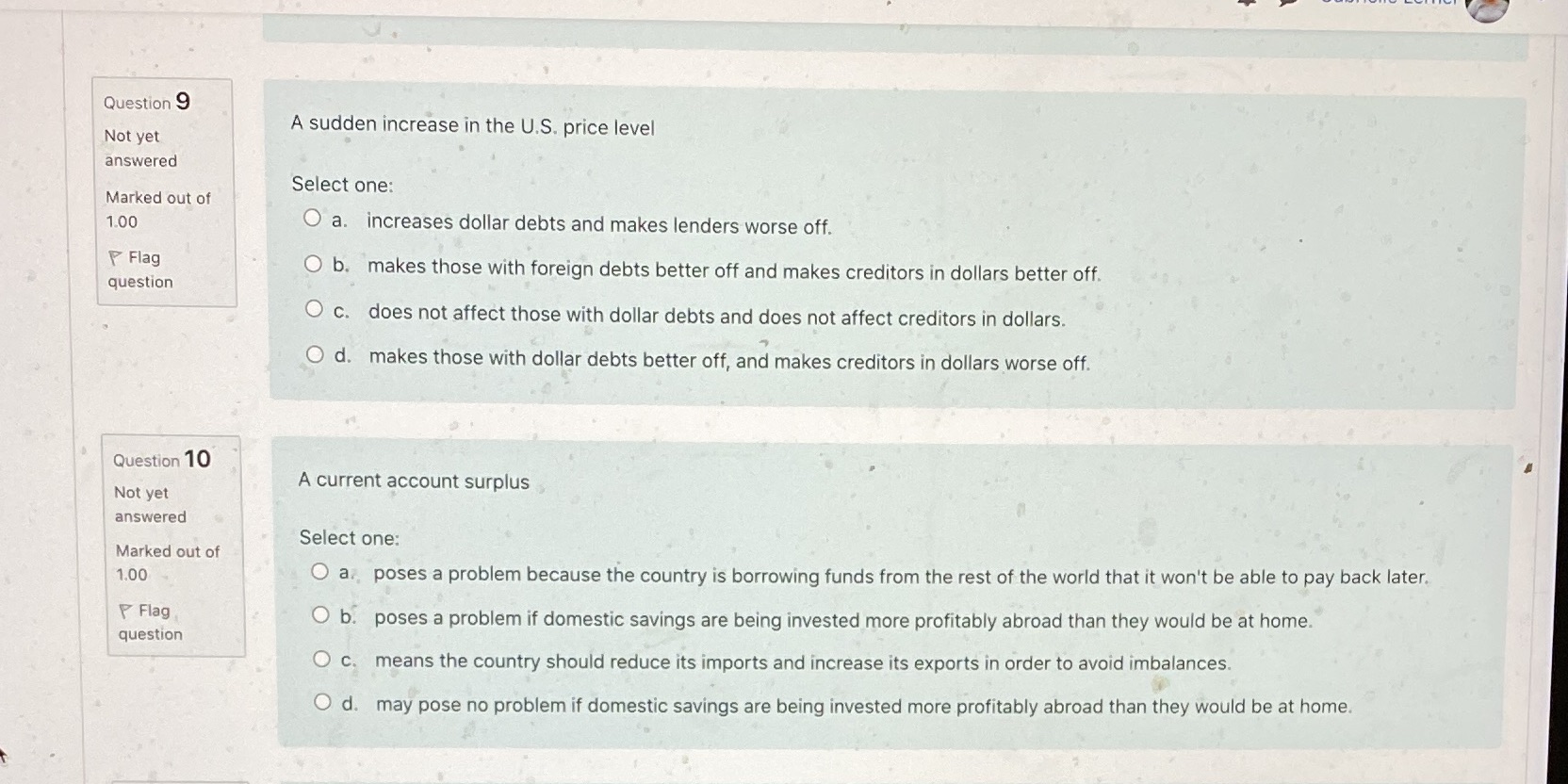 level answered Select one: Marked out of 1.00 O a. increases dollar
