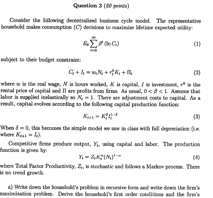 \fQuestion 3 [93 points) Consider the following decentralized busincle cycle model. The