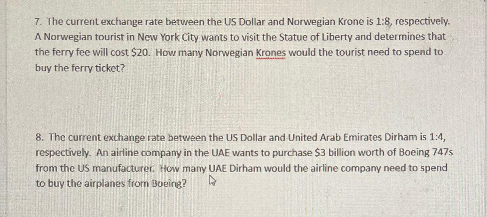 7. The current exchange rate between the US Dollar and Norwegian