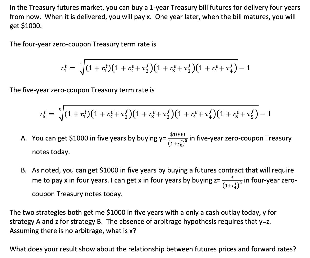 Treasury futures market, you can buy a 1-year Treasury bill futures for