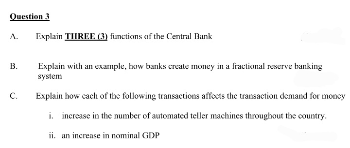 Question 3 A. Explain THREE 13! functions of the Central Bank