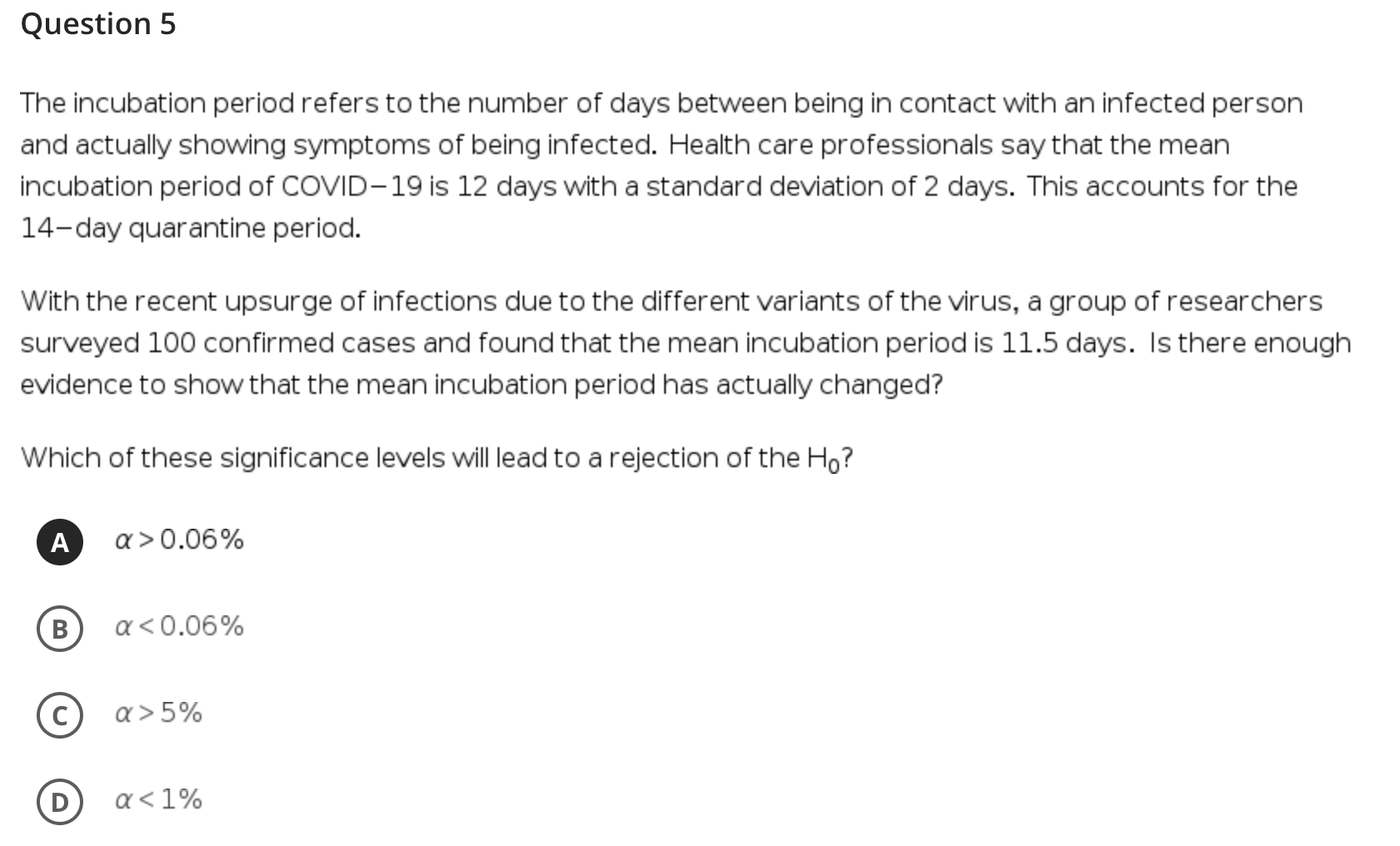 show a ORGANIZE solution for every answer. Question 3 Based on the