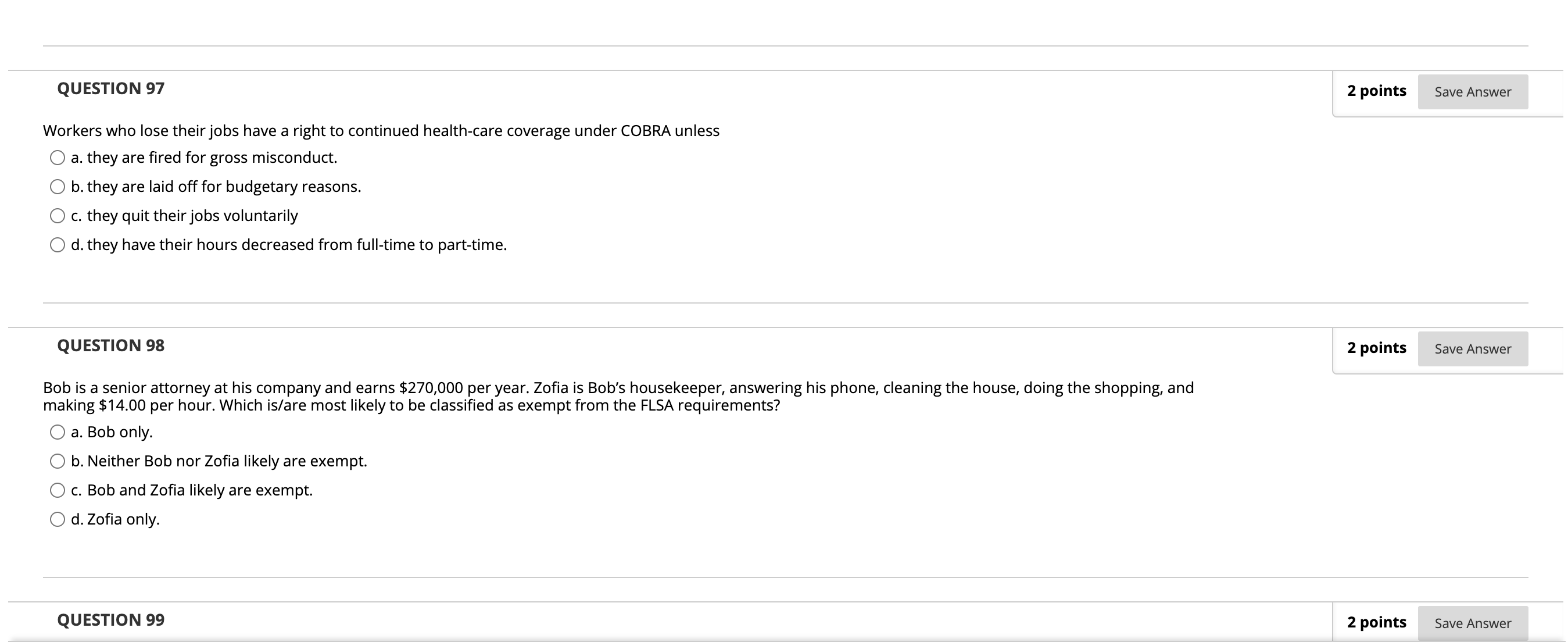 91 2 points Save Answer Procedural due process focuses on O a.