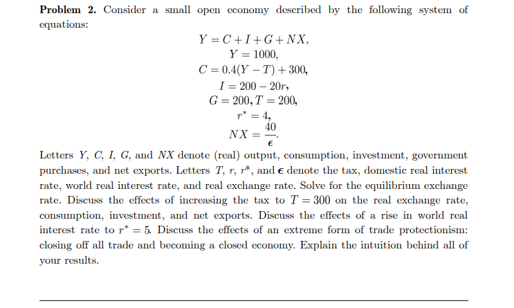  Problem 2. Consider a small open economy described by the following