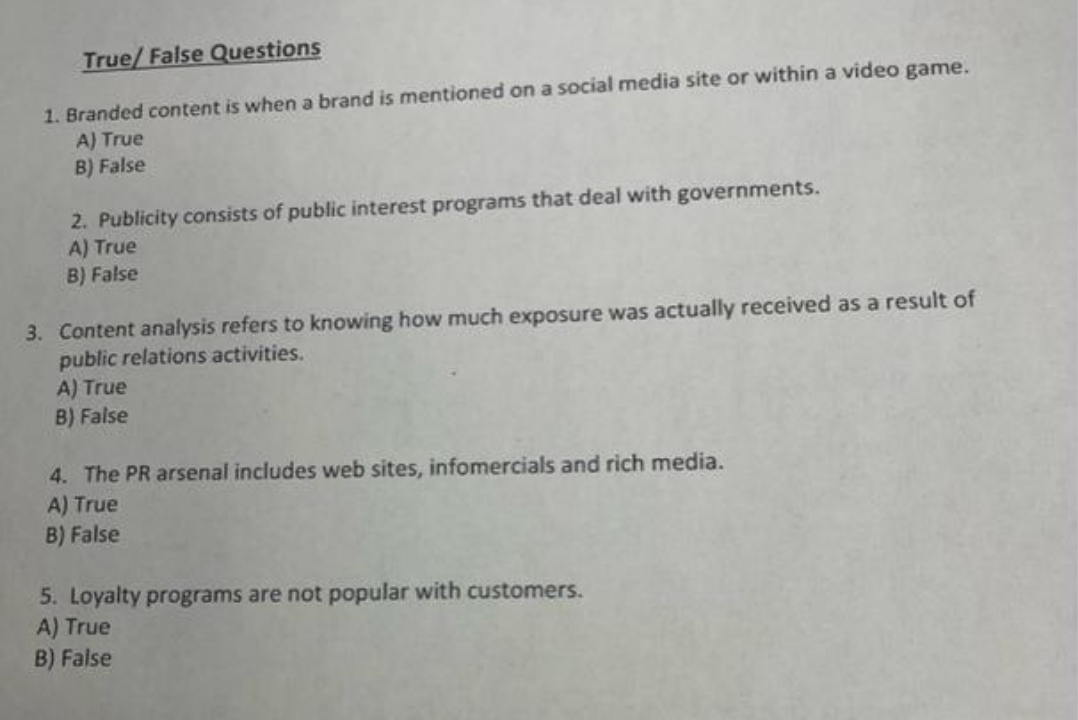  please answer True/ False Questions 1. Branded content is when a