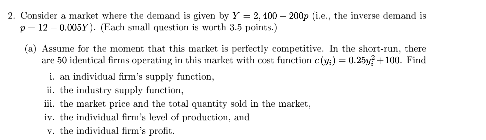 = 2,400 200p (i.e., the inverse demand is p = 12 0.005Y).
