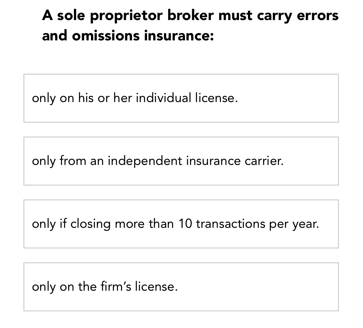 Real Estate study for prep test. A sole proprietor broker must carry