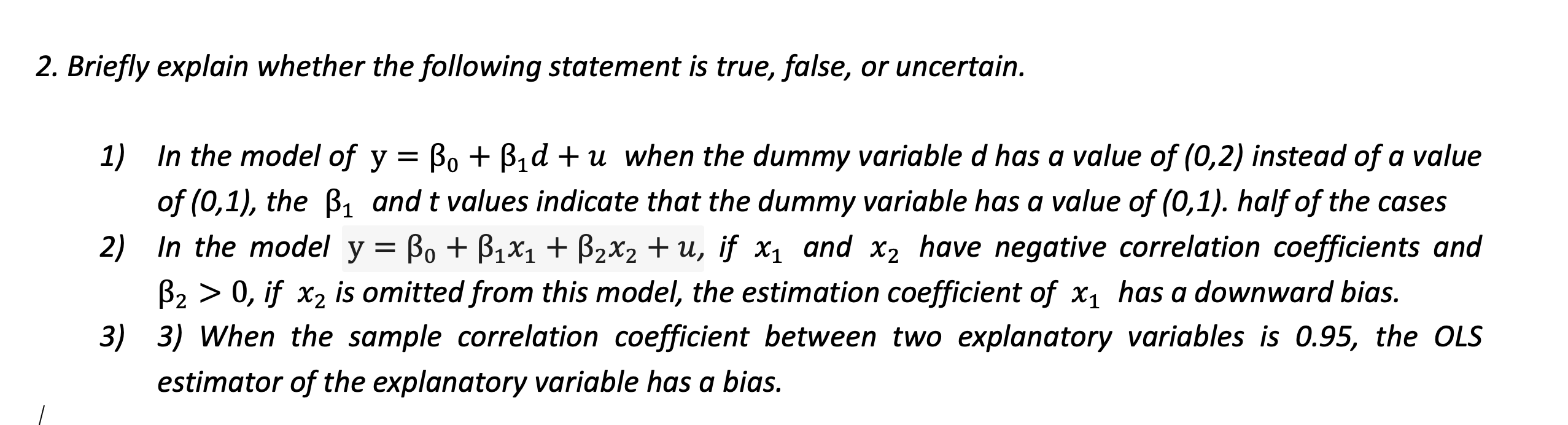 in cursive. 2. Briefly explain whether the following statement is true, false,