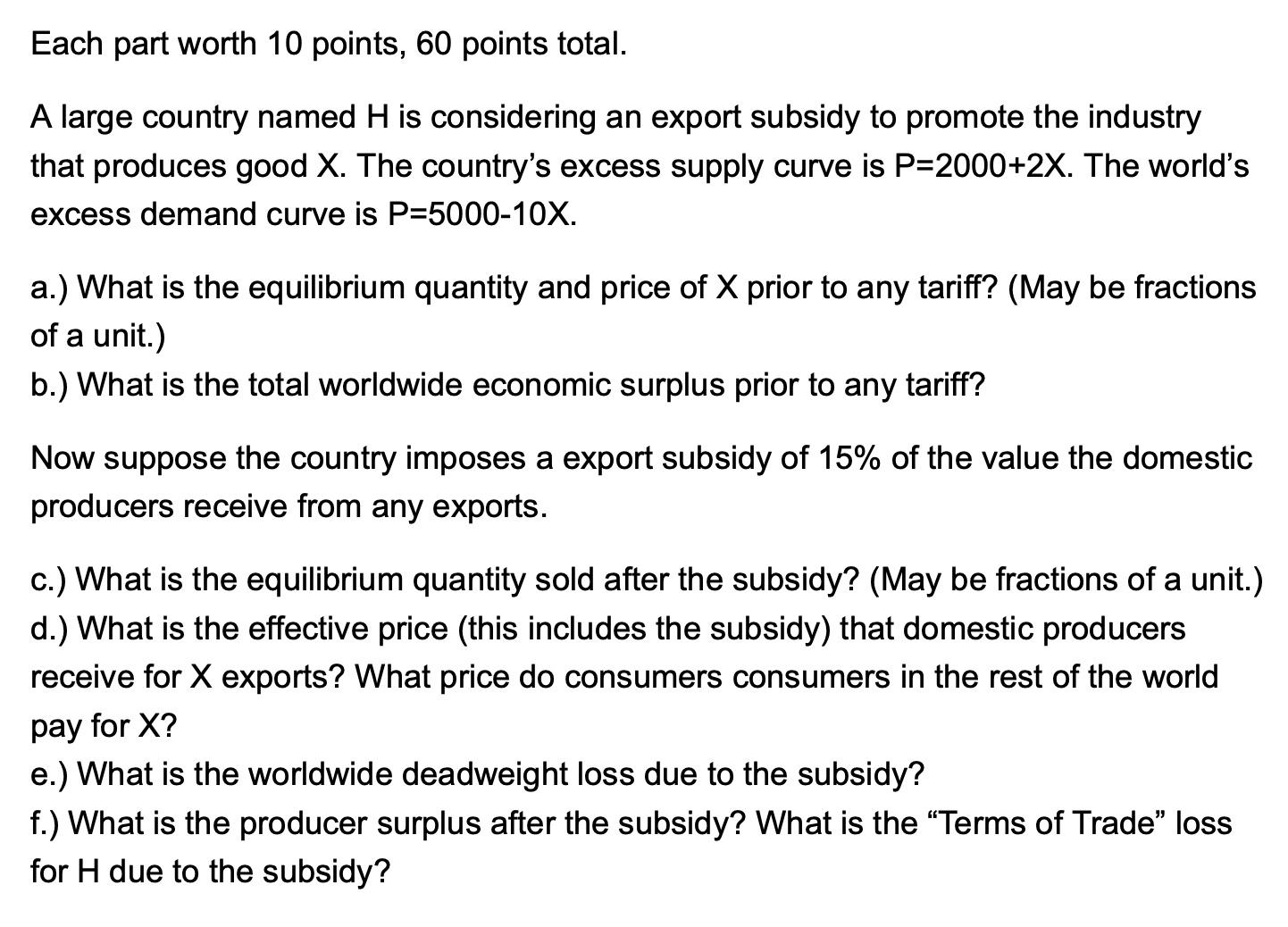 named H is considering an export subsidy to promote the industry that