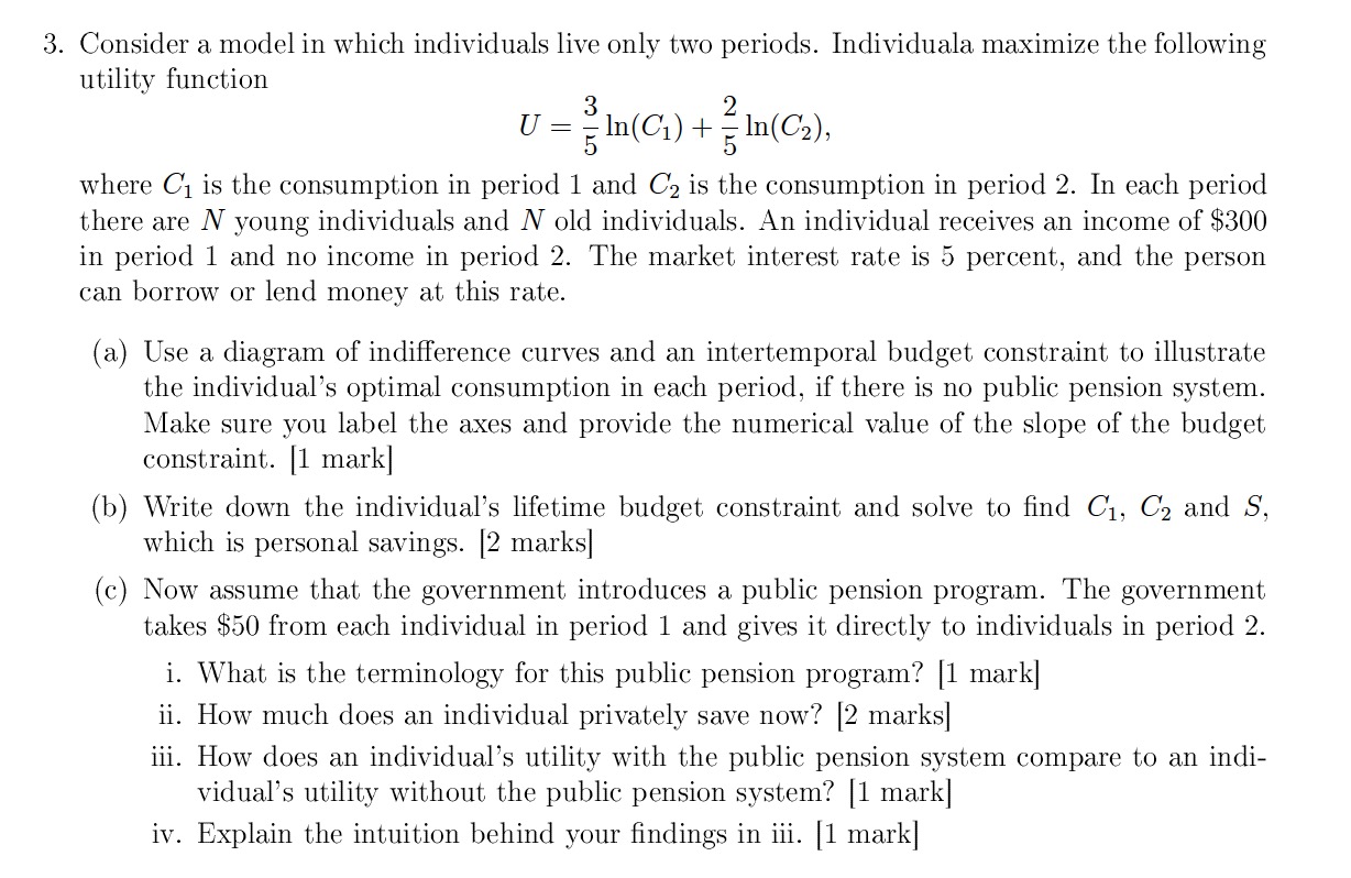 model in which individuals live only two periods. Individuala maximize the following
