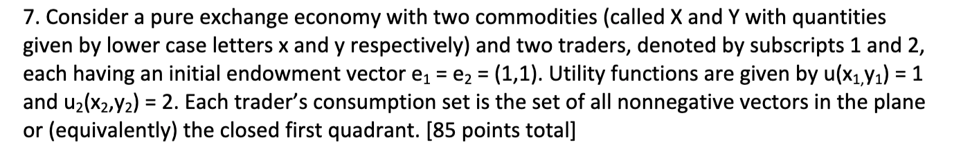  7. Consider a pure exchange economy with two commodities (called X