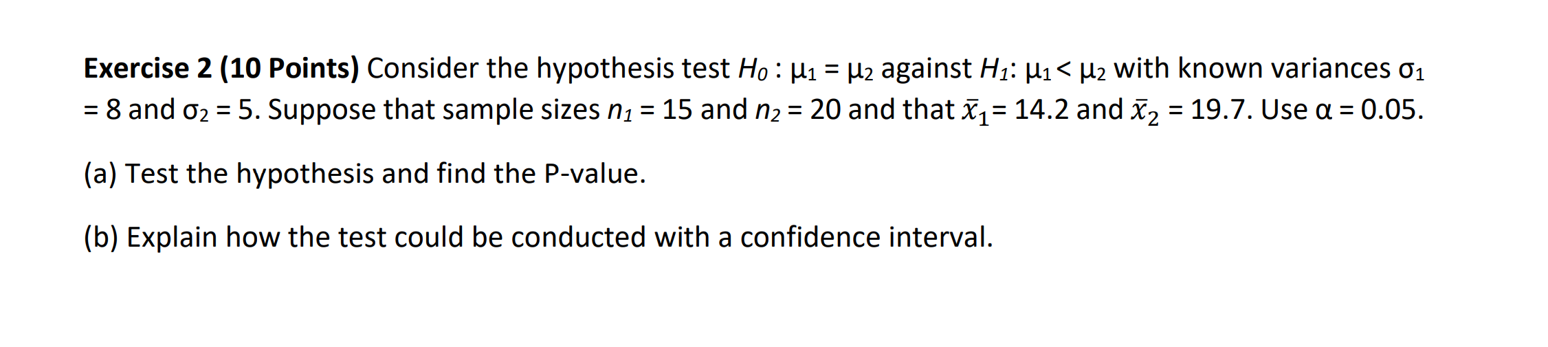 HI: < with known variances 01 = 8 and 02 = 5.