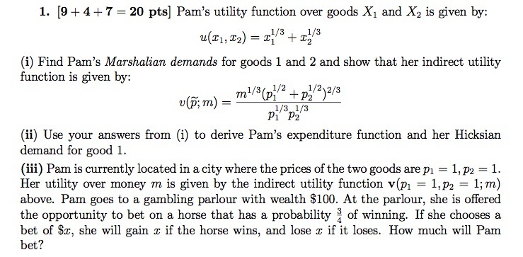  1. [9 + 4+ 7 = 20 pta] Pam's utility function