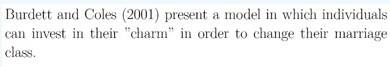  Burdett and Celee (2001) present a model in which individuals can