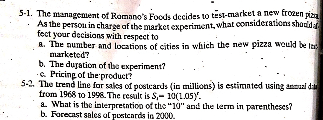 Romano's Foods decides to test-market a new frozen pizza As the person