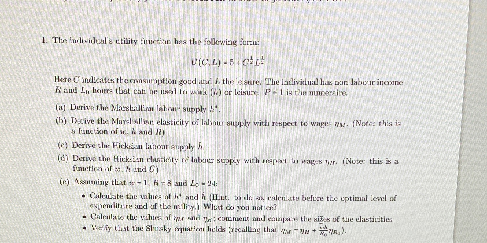 1. The individual's utility function has the following form: U(C, L)
