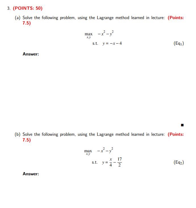 the following problem, using the Lagrange method learned in lecture: (Points: 7.5)