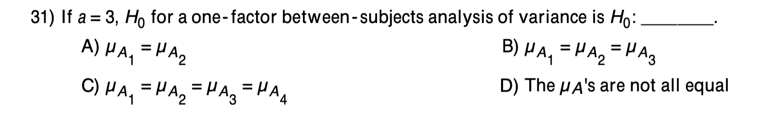 subjects analysis of variance is Ho: B) HA, =HA, = HA3 A)