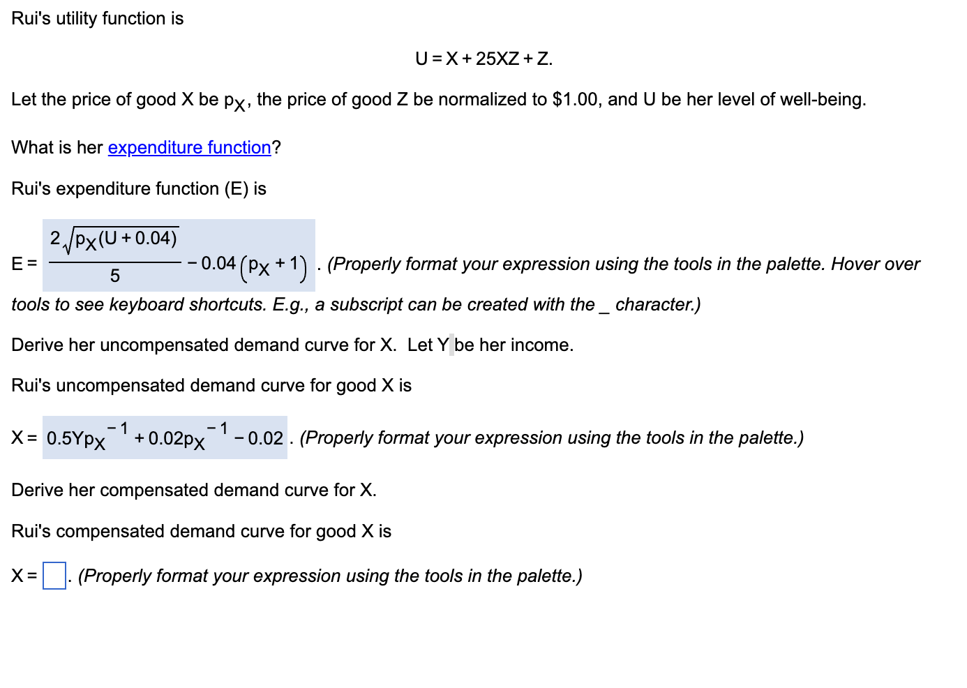  Rui's utility function is U =X+ 25XZ + Z. Let the