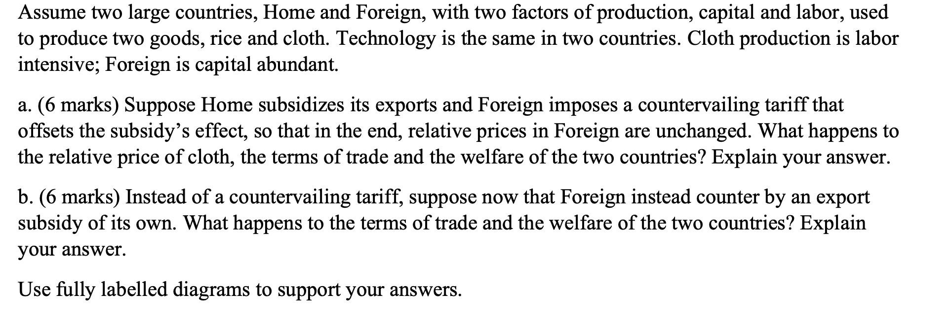 production, capital and labor, used to produce two goods, rice and cloth.