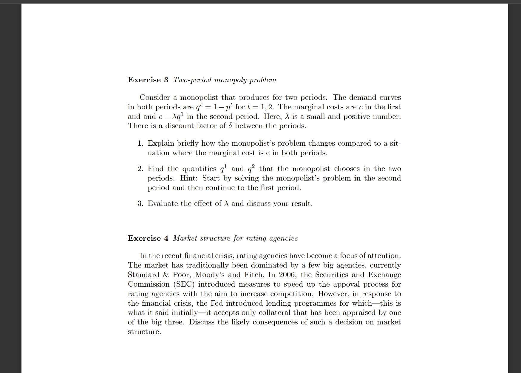 two periods. The demand curves in both periods are qt : 1