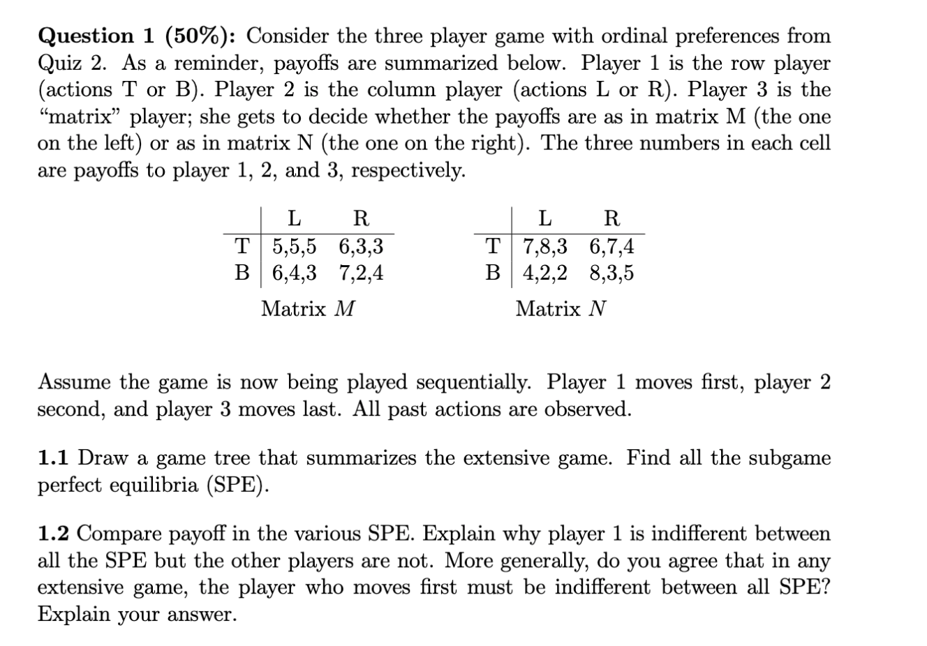 ordinal preferences from Quiz 2. As a reminder, payoffs are summarized below.