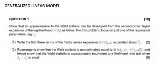  GENERALIZED LINEAR MODEL QUESTION 1 [10] Show that an approximation to