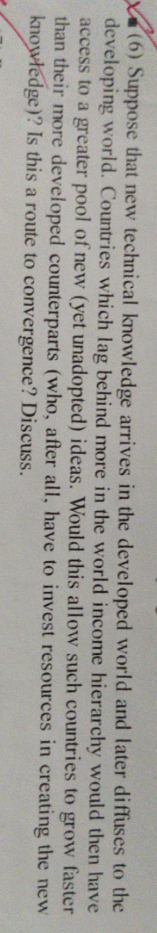 please ans this ques briefly (6) Suppose that new technical knowledge