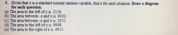 z for each situation. Draw a diagram for each question. The area