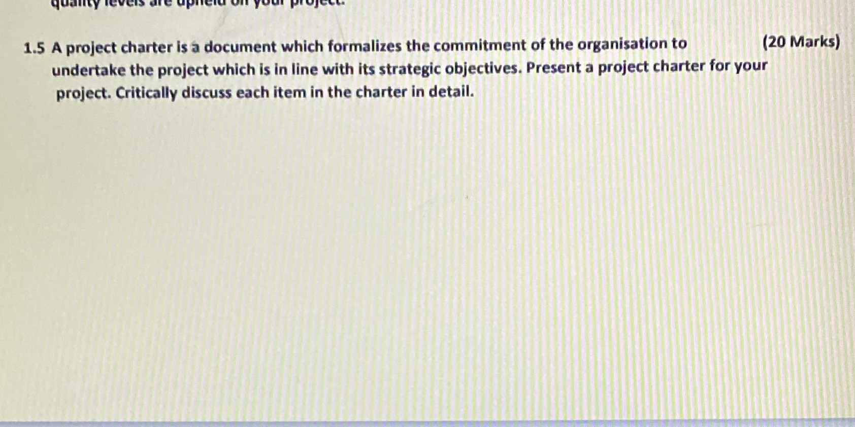 1.5 A project charter is a document which formalizes the commitment